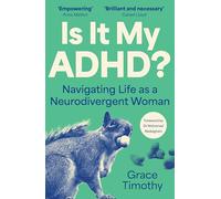 Is It My ADHD?: Navigating Life as a Neurodivergent Woman