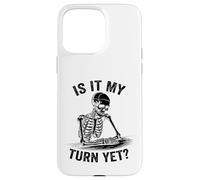 Is It My Turn Yet Funny Skeleton Design for Gamer Waiting Case for iPhone 15 Pro Max