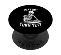 Is It My Turn Yet Funny Skeleton Design for Gamer Waiting PopSockets Adhesive PopGrip