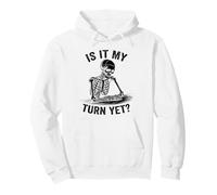 Is It My Turn Yet Funny Skeleton Design for Gamer Waiting Pullover Hoodie