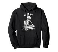 Is It My Turn Yet Funny Skeleton Design for Gamer Waiting Pullover Hoodie