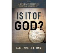 Is It of God?: A Biblical Guidebook for Spiritual Discernment