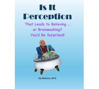Is It Perception That Leads to Believing ... Or Brainwashing?: You'd Be Surprised!