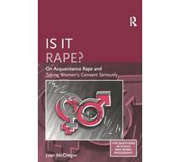 Is it Rape?: On Acquaintance Rape and Taking Women's Consent Seriously (Live Questions in Ethics and Moral Philosophy)