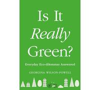 Is It Really Green?: Everyday Eco-Dilemmas Answered