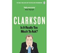 Is It Really Too Much To Ask?: The World According to Clarkson Volume 5 (The World According to Clarkson)