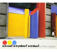 Is it Red? is it Yellow? is it Blue?: An Adventure in Color