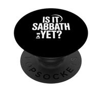 Is it Sabbath Yet Seventh Day Judaism PopSockets Adhesive PopGrip