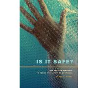 Is It Safe?: BPA and the Struggle to Define the Safety of Chemicals