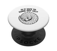 Is It Safe To Come Out Yet Shy Pangolin Anxiety Humor PopSockets Adhesive PopGrip