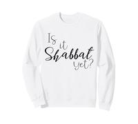Is It Shabbat Yet? Messianic Judaism Sabbath TShirt Sweatshirt