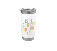 is IT Spring Break Yet? Spring Break Stainless Steel Insulated Tumbler