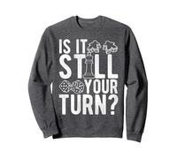IS IT STILL YOUR TURN? Board Game Night Design Family Game Sweatshirt, Adult Unisex, Dark Heather Grey, Small