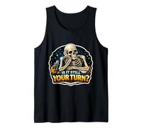 is It Still Your Turn? Funny Board Game Lover Boardgame Joke Tank Top