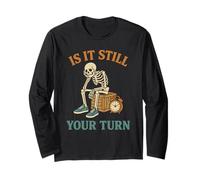 is It Still Your Turn Funny Skeleton Board Game Player Long Sleeve T-Shirt