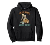 Is It Still Your Turn Funny Skeleton Board Game Player Pullover Hoodie