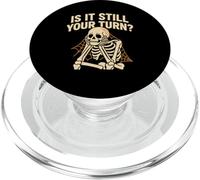 Is It Still Your Turn Funny Skeleton Waiting Halloween PopSockets PopGrip for MagSafe