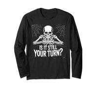 is It Still Your Turn Funny Skeleton Waiting Long Sleeve T-Shirt