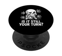 is It Still Your Turn Funny Skeleton Waiting PopSockets Adhesive PopGrip