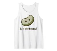 is It The Beans? Powered by Beans Legume Love Vegan Humor Tank Top