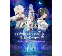 Is It Wrong to Try to Pick Up Girls in a Dungeon?: Arrow of the Orion