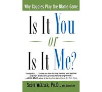 Is It You or is It Me?: Why Couples Play the Blame Game