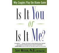 Is It You or Is It Me?: Why Couples Play the Blame Game by Scott Wetzler (1999-06-23)