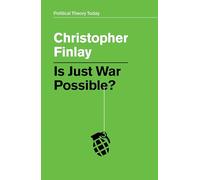 Is Just War Possible? (Political Theory Today)