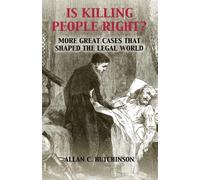 Is Killing People Right?: More Great Cases that Shaped the Legal World