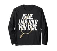is Lie Liar Told You that Bold Statement Graphic Streetwear Long Sleeve T-Shirt