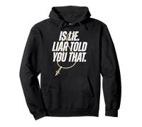 Is Lie Liar Told You That Bold Statement Graphic Streetwear Pullover Hoodie