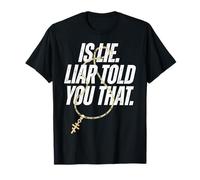 is Lie Liar Told You That Bold Statement Graphic Streetwear T-Shirt