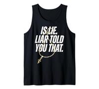 is Lie Liar Told You That Bold Statement Graphic Streetwear Tank Top