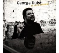 Is Love Enough by George Duke
