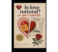 Is love natural? or was it invented