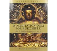 Is Meditation only for Buddhists?: How the Buddha's story can enrich your life