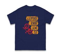 is My Bike Okay T-Shirt, Mens Funny Sarcastic Joke Slogan Biker Motorcycle Chopper Bike Humor Gifts Unisex Kids Adults Top (Navy, 4XL)