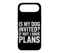 Is My Dog Invited If Not I Have Plans - Case for iPhone Air