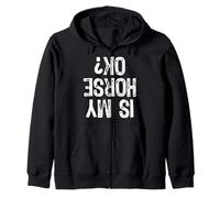 Is My Horse Ok? Horseback Riding Funny Equestrian Okay Zip Hoodie