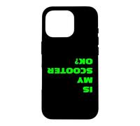 Is My Scooter OK? Funny Upside Down Stunt Scooter Quote Joke Case for iPhone 16 Pro