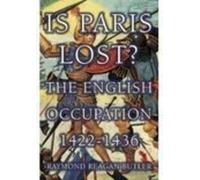 Is Paris Lost?: The English Occupation 1422-1436