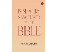 Is Slavery Sanctioned by the Bible