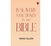 Is Slavery Sanctioned by the Bible