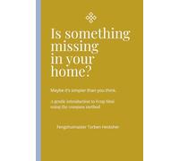 Is something missing in your home?: A gentle introduction to Feng Shui using the compass method