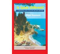 Is Spain Different?: A Comparative Look at the 19th and 20th Centuries (Liverpool Studies in Spanish History)