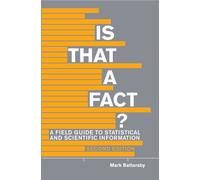 Is That a Fact? - Second Edition : A Field Guide to Statistical and Scientific Information