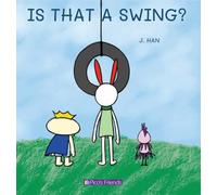 IS THAT A SWING?: A playful and imaginative story that celebrates friendship, active play, and the joy of doing things together. (Pico's Friends)