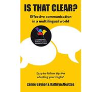 IS THAT CLEAR?: Effective communication in a multilingual world