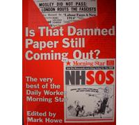 Is That Damned Paper Still Coming Out?: The Very Best of the "Daily Worker"/"Morning Star" 1930-2000