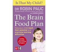 Is That My Child?: The Brain Food Plan: Help your child reach their potential and overcome learning difficulties